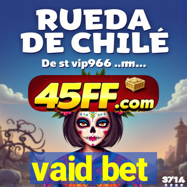 vaid bet